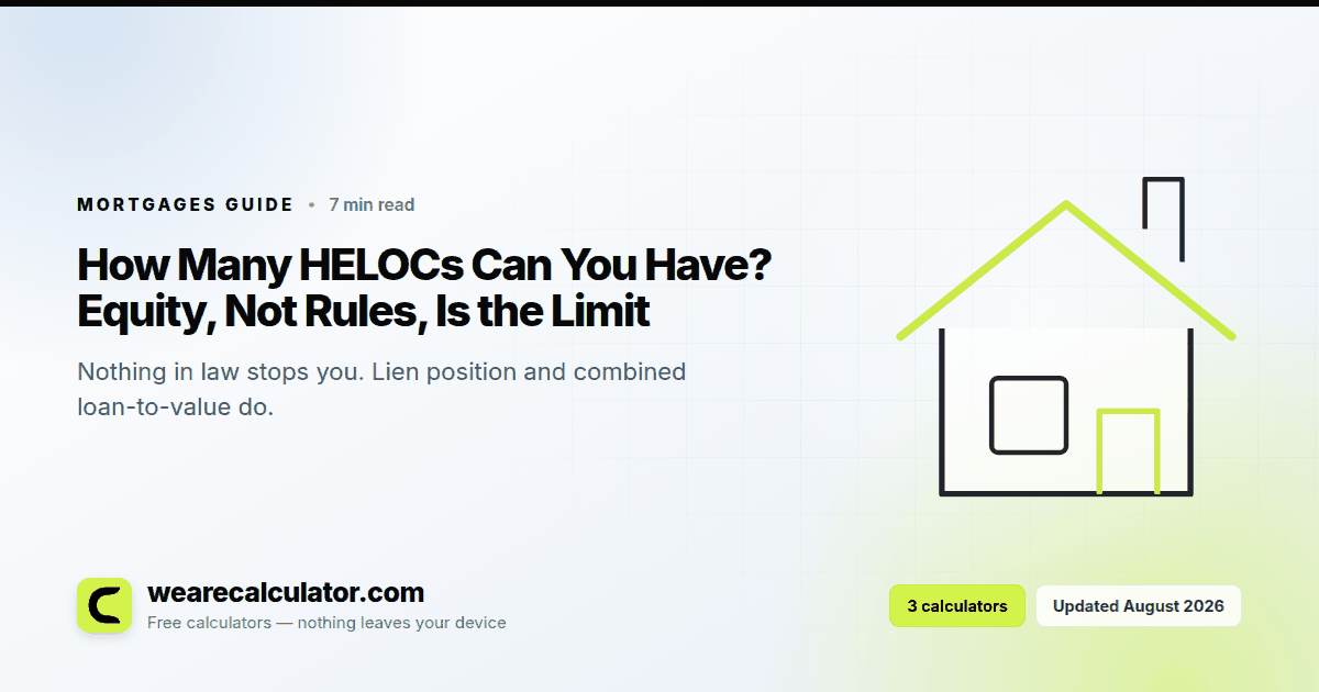 How Many HELOCs Can You Have? Equity, Not Rules, Is the Limit — Mortgages guide from We Are Calculator