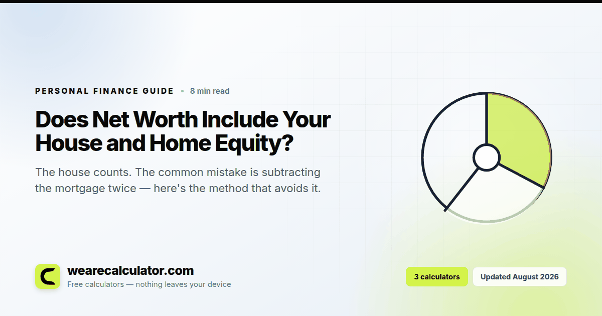 Does Net Worth Include Your House and Home Equity? — Personal Finance guide from We Are Calculator