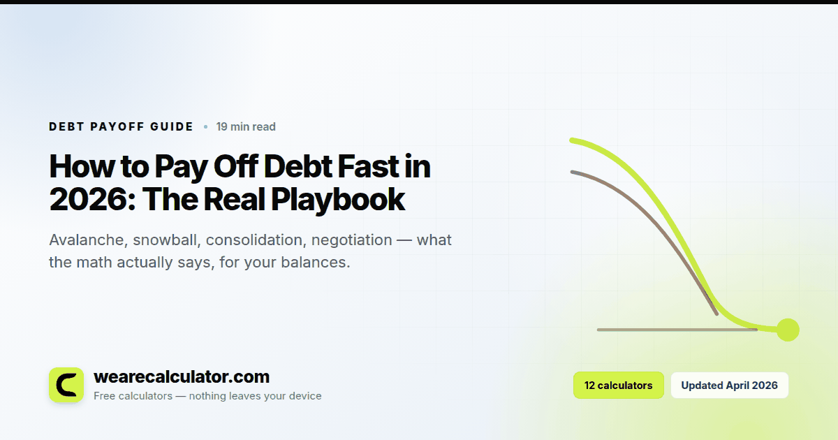 How to Pay Off Debt Fast in 2026: The Real Playbook — Debt Payoff guide from We Are Calculator