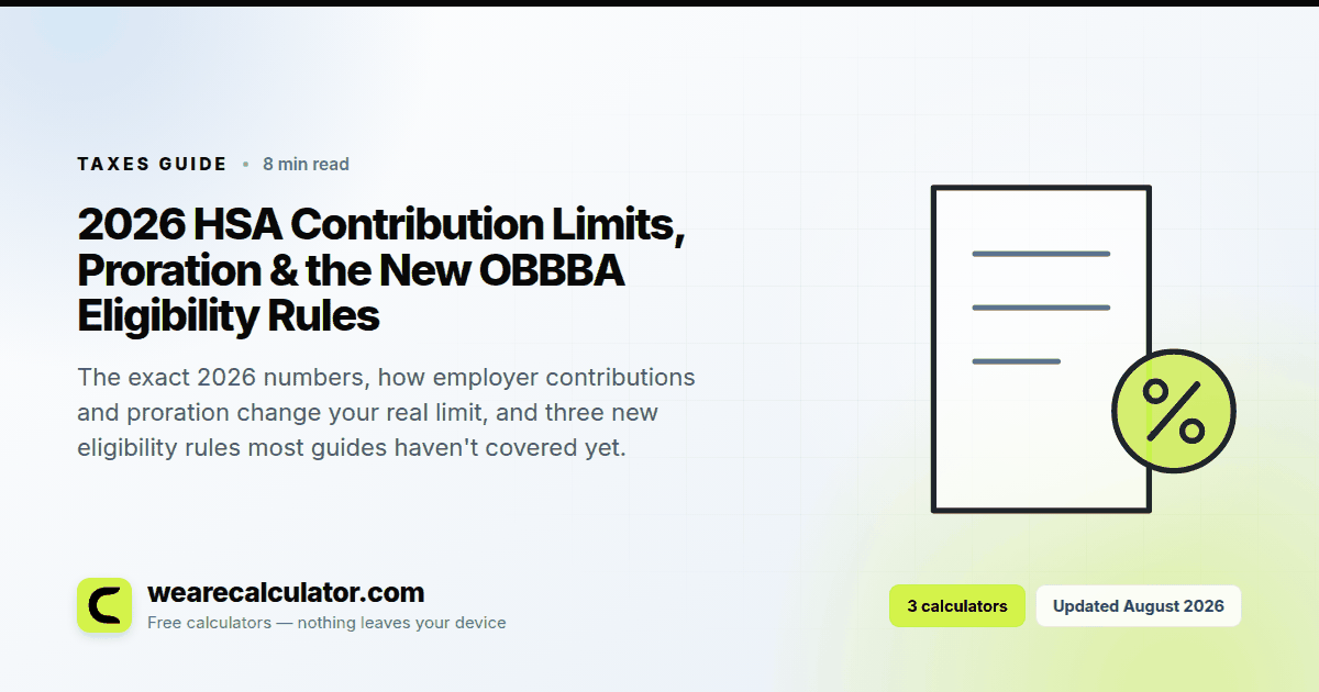 2026 HSA Contribution Limits, Proration & the New OBBBA Eligibility Rules — Taxes guide from We Are Calculator