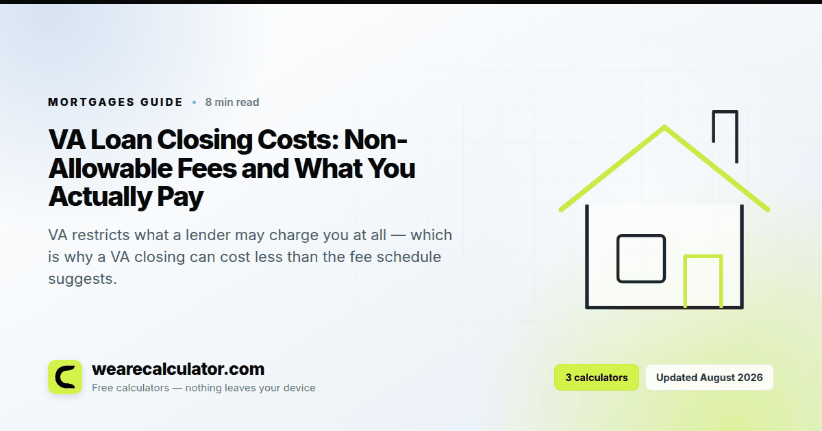 VA Loan Closing Costs: Non-Allowable Fees and What You Actually Pay — Mortgages guide from We Are Calculator